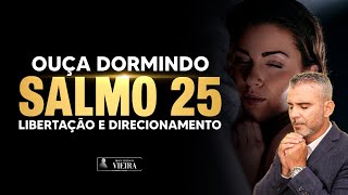 ORAÇÃO FORTE DA NOITE PARA OUVIR DORMINDO libertação proteção Deus dará direcionamento salmo 25 [upl. by Newcomer]