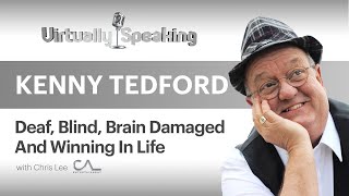 Kenny Tedford Deaf Blind Brain Damaged And Winning At Life  Virtually Speaking Episode 48 [upl. by Priebe821]