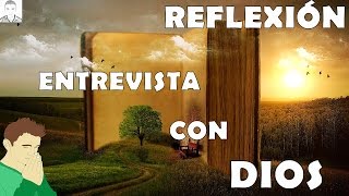 Se Feliz Con Lo Que Tienes y Eres Entrevista Con Dios Reflexión [upl. by Burnaby283]