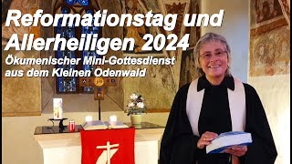 Reformationstag und Allerheiligen 2024  Ökumenischer Mini Gottesdienst aus dem Kleinen Odenwald [upl. by Nitsug]