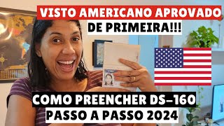 COMO PREENCHER DS 160 PASSO A PASSO 2024  VISTO AMERICANO APROVADO DE PRIMEIRA POR CONTA [upl. by Eilsehc]