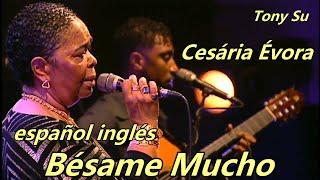 quotBarefoot Divaquot Cesária Évora  Bésame Mucho 西英歌詞 Spanish English lyrics HD [upl. by Bum]