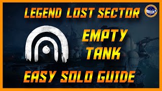 Destiny 2  Empty Tank Legend Lost Sector  An Easy to Follow Guide Play Along [upl. by Olracnaig819]