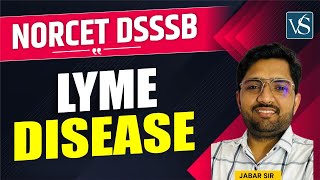 MOST IMPORTANT DISEASE  LYME DISEASE  BY JABAR SIR  NORCET  DSSSB nursing VSNURSINGACADEMY [upl. by Willumsen529]