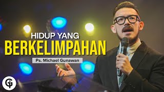 Hidup Yang Berkelimpahan  Khotbah Ps Michael Gunawan  GSJS Church Online [upl. by Nylkaj]