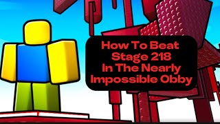 How To Beat Stage 218  The Nearly Impossible Obby [upl. by Alyad]