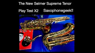 The Selmer Supreme Tenor Sax Play Test X 2 [upl. by Aliuqa158]