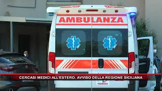 CERCASI MEDICI ALL’ESTERO AVVISO DELLA REGIONE SICILIANA [upl. by Bazar402]