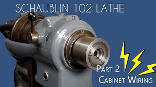 Schaublin 102  quotRestorationquot Part 2 Wiring [upl. by Idoux]