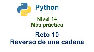 Programar en Python  Nivel 14  Reto 10  Reverso de una cadena [upl. by Wyon]