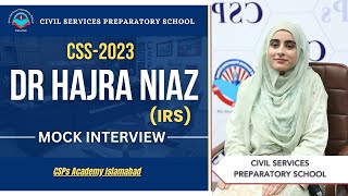 CSS 2023 Mock Interview  DrHajra Niaz IRS  CSS Exam Preparation  CSPs Academy Islamabad [upl. by Kepner]