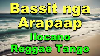 Bassit nga Arapaap  Ilocano Reggae Tango [upl. by Natalia263]