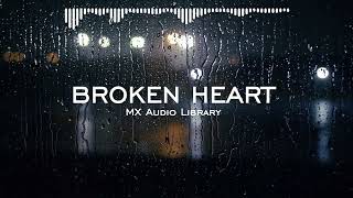 Broken Heart  Sad Emotional Cinematic Background Music No Copyright Music Free Sad Music [upl. by Yengac]