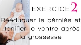 Exercice 2 post accouchement après grossesse Comment rééduquer et muscler le périnée et le ventre [upl. by Vivyan373]