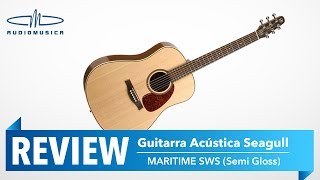 REVIEW  Guitarra acústica MARITIME SWS Semi Gloss Seagull [upl. by Sialac]