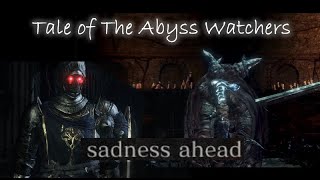 Tale of the Abyss Watchers  Dark Souls 3 [upl. by Nedrud247]