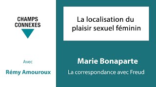 La localisation du plaisir sexuel féminin  Marie Bonaparte  La correspondance avec Freud  412 [upl. by Anayra716]