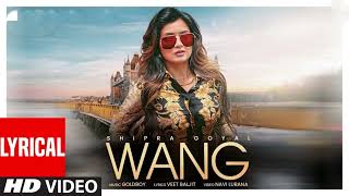 WANG Full Video With Lyrics Shipra Goyal Goldboy Latest Punjabi Songs 2024 [upl. by Viscardi98]