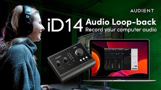 Audio Loopback on Audient iD14 MKII  How to record your computer and mics [upl. by Aryan]