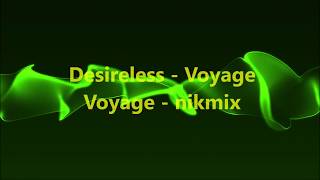 Desireless Voyage Voyage REMIX 2019 NIKMIX [upl. by Nohsreg926]