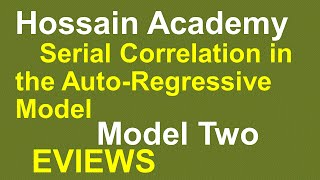 Serial Correlation in Autoregressive Model Model Two EVIEWS [upl. by Adlen]