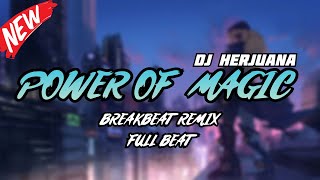 DJ POWER OF MAGIC BREAKBEAT REMIX FULL BEAT TERBARU 2024 [upl. by Veal]