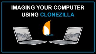 Clonezilla Live Tutorial On Imaging Your Computer [upl. by Reilamag336]