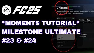 FC25 Tutorial MOMENTS  MILESTONE  ULTIMATE 23 amp 24 [upl. by Rosie175]