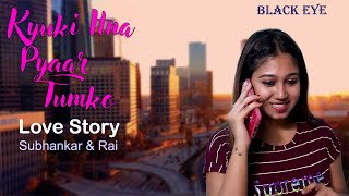 Kyuki Itna Pyaar Tumko  Love Story  Subhankar amp Rai  Official Music Video  RABIN VAI CREATION [upl. by Elirpa]