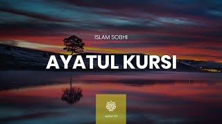 Melodious Recitation of Ayatul Kursi  Islam Sobhi  القارىء إسلام صبحي [upl. by Gradeigh107]