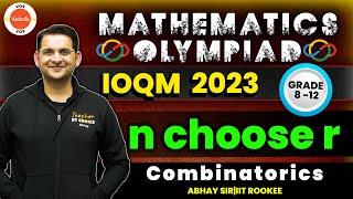 n Choose r  Combinatorics  Mathematics Olympiad  Grade 8 12  IOQM 2023  Abhay Sir  VOS [upl. by Lorne]