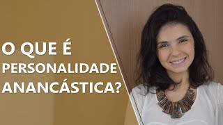 Personalidade Anancástica • Psicologia • Casule Saúde e Bemestar [upl. by Nisen]