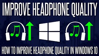 How to Improve Headphone Sound Quality For Free in Windows 10 [upl. by Elleahcim16]