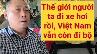 Bác Tô nói  Dân VN vừa có chiếc xe đạp đã vội hài lòng [upl. by Lapides]