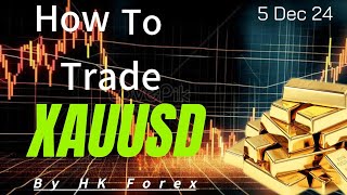 How to tarde XAUUSD By HK Forex  5 Dec 24 [upl. by Constance]