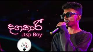 Dagakari දගකාරී  Jtsp Boy New Song  Dagakari Aluth SinduwaDagakari Rosa Kalen Pa Wela Awado [upl. by Launam300]