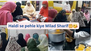 Haldi lagne se pehle kiye ghar mein Milad Sharif🤲😘Alhamdulillah bahut hi acche se hua🥰YouTube [upl. by Nnanaej555]