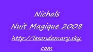 Nichols  Nuit Magique 2008 [upl. by Nelle119]