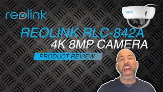 PRODUCT REVIEW  Reolink RLC842A 4K 8MP Camera [upl. by Annalla514]