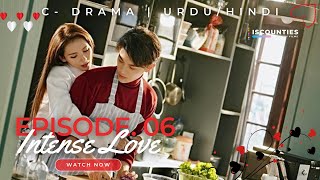 Intense Love  Episode 6  CDrama  UrduHindi  Zhang Yu Xi  Ding Yu Xi  Wu Yang  Streaming Now [upl. by Aihsinyt]