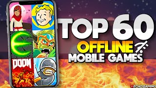 Top 60 Offline Mobile Games  iOS and Android [upl. by Lucinda]