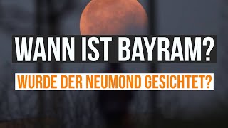 Wurde der Neumond gesichtet   Wann ist Bayram  Eid ul Fitr [upl. by Batholomew]