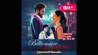 Billionaire boyfriend pocket fm story episode 3637383940 Pocket Fm Story Audible Story [upl. by Shah471]