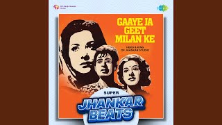 Gaaye Ja Geet Milan Ke  Super Jhankar Beats [upl. by Nehepts]