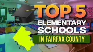 Top 5 Elementary Schools in Fairfax County 2025 Rankings  Northern Virginia Relocation Guide [upl. by Goldie947]