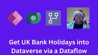 Get UK Bank Holidays into Dataverse via a Dataflow [upl. by Teodoro]