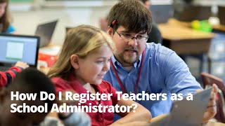 How Do I Register Teachers as a School Administrator [upl. by Marienthal441]