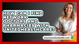 How Can I Find Network Doctors and Pharmacies with UnitedHealthcare  InsuranceGuide360com [upl. by Kcirevam708]