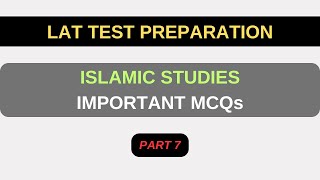 Islamiat Important MCQs Part 7  LAT Test Preparation [upl. by Cody]