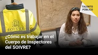 💼 TALENTO PÚBLICO  ¿Cómo es trabajar el Cuerpo de Inspectores del SOIVRE [upl. by Rahr124]